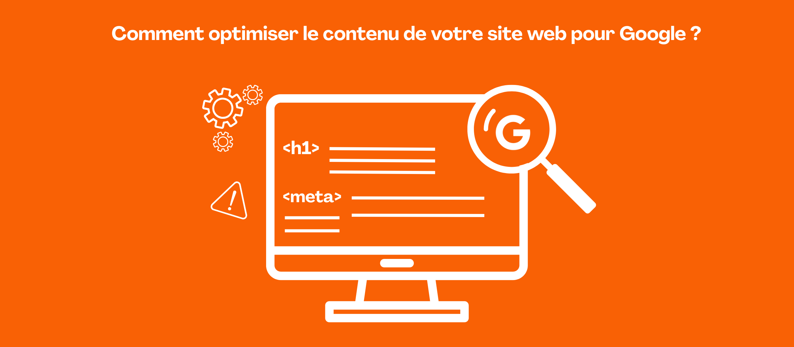 SEO : Comment optimiser le contenu de votre site web pour Google ?